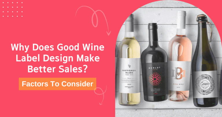 Why Does Good Wine Label Design Make Better Sales?
