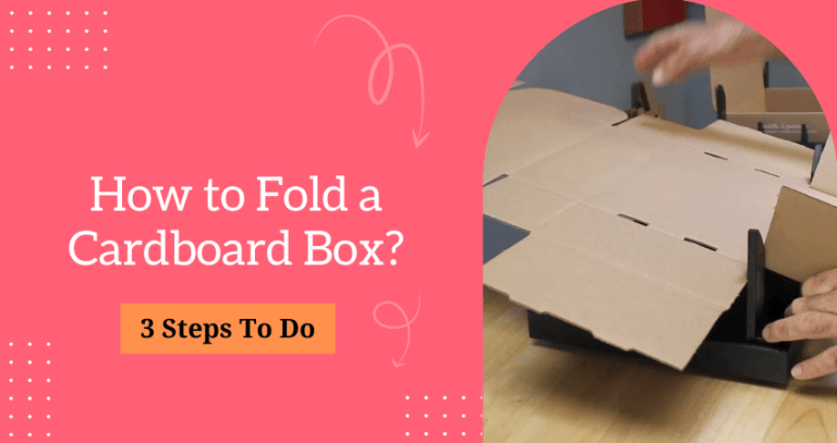 How to Fold a Cardboard Box?
