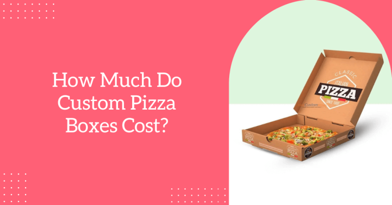 How much do custom pizza boxes cost?