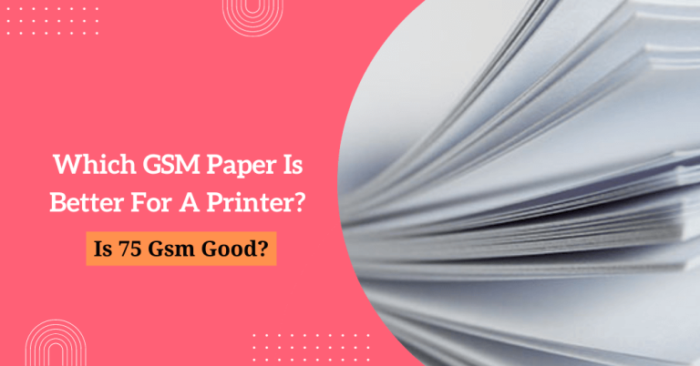 Which GSM paper is better for a printer?